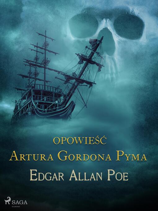 Title details for Opowieść Artura Gordona Pyma by Edgar Allan Poe - Available